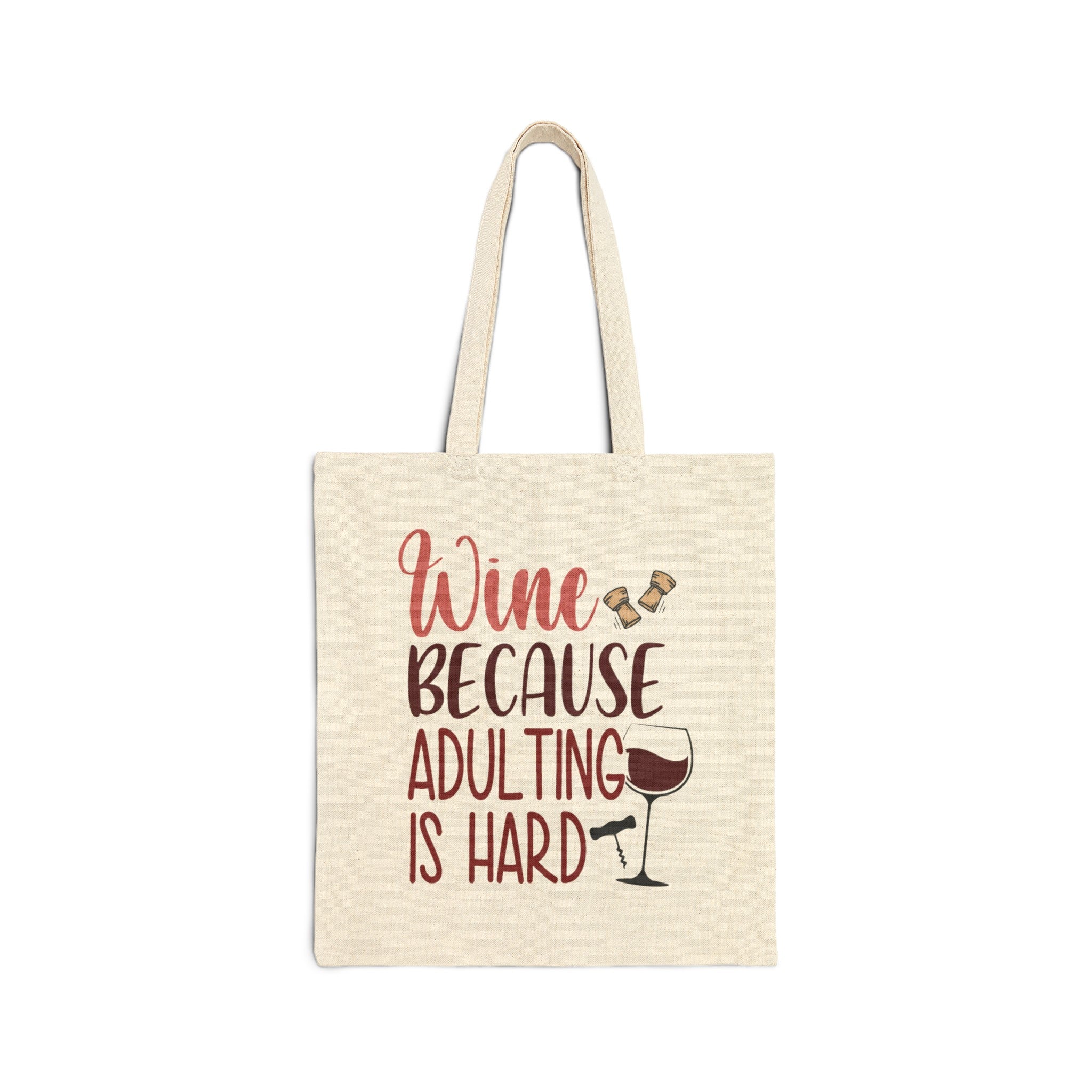 Reusable Tote Bag - Wine, Because Adulting is Hard