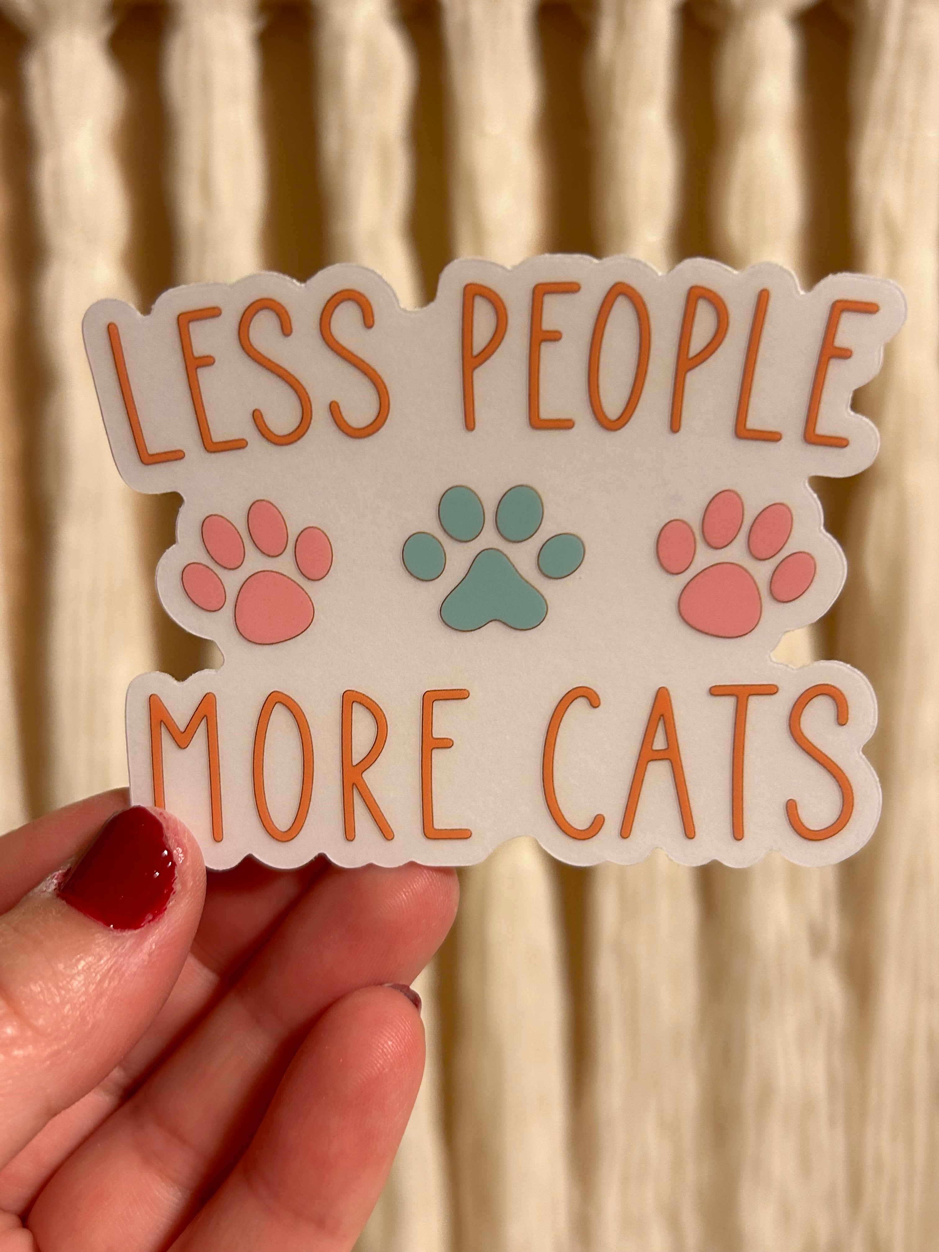 Vinyl Sticker - Less People, More Cats